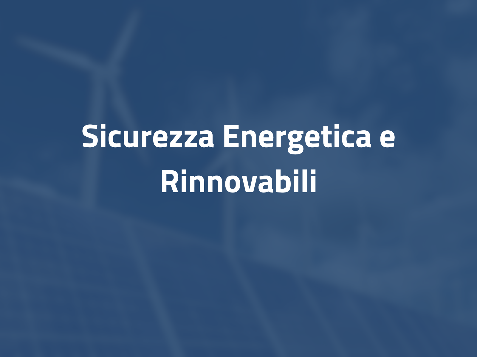 Sicurezza Energetica e Rinnovabili: Le Basi del Futuro