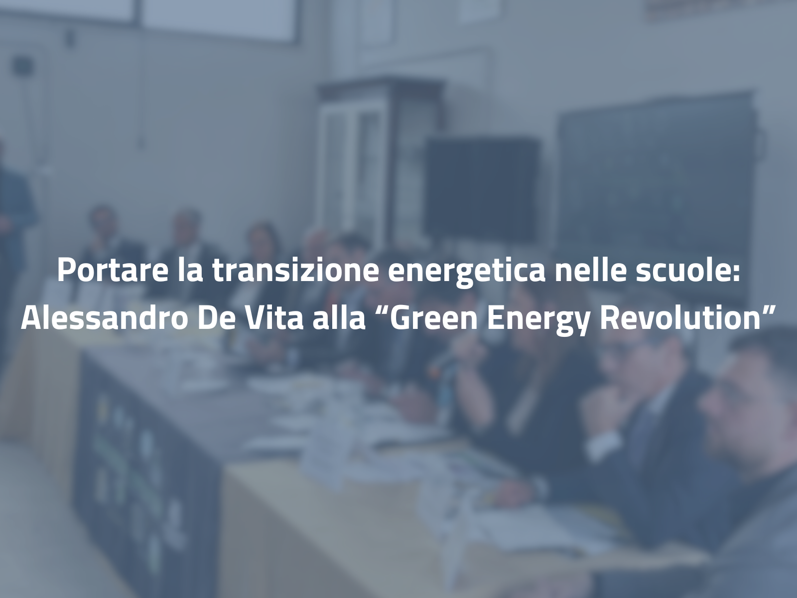 Portare la transizione energetica nelle scuole: Alessandro De Vita alla “Green Energy Revolution”