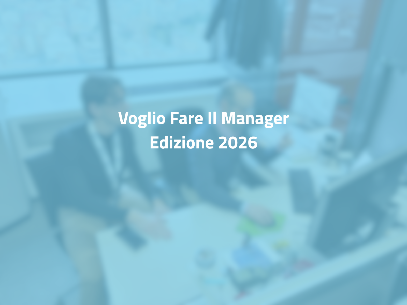 Voglio fare il Manager! Edizione 2026